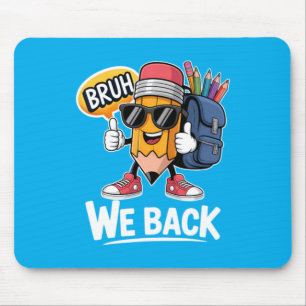 Bruh Wir zurück Bleistift Lehrer Schüler Zurück zu Mousepad