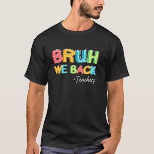 Bruh wir zurück lustiges zurück zur Schule Design T-Shirt