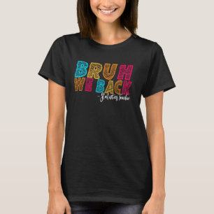 Bruh wir zurück Statistiklehrer Erster Schultag T-Shirt