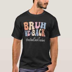 Bruh wir zurück Unterrichtscoach Lehrer Bach zu T-Shirt