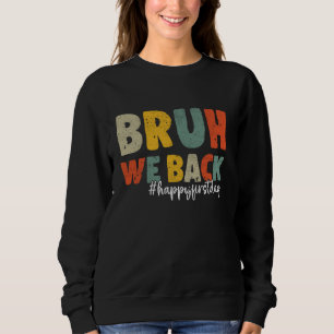 Bruh, wir zurück zu den Schulkindern Gi Sweatshirt