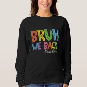 Bruh, wir zurück zu den Schulkindern Gi Sweatshirt