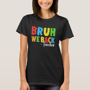 Bruh, wir zurück zu den Schulkindern Gi T-Shirt
