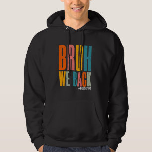 Bruh wir zurück zum Schulgelingen Hoodie