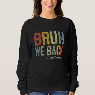 Bruh wir zurück zum Schullehrer Sweatshirt