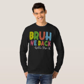 Bruh, wir zurück zum Schullehrer T-Shirt (Vorne ganz)