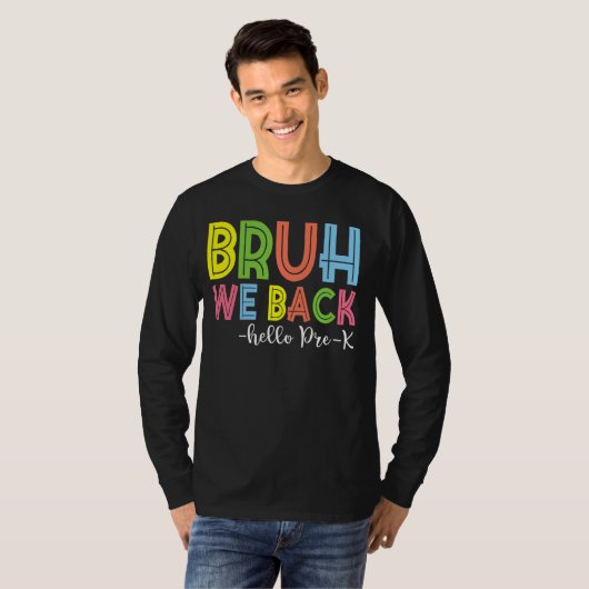 Bruh, wir zurück zum Schullehrer T-Shirt (Vorne ganz)