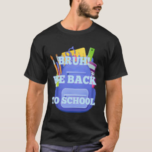 Bruh Wir Zurück Zur Schule Lehrer Kinder Zurück Zu T-Shirt