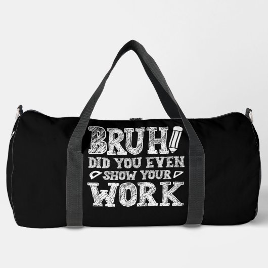 Bruh, zeig deine Arbeit! Duffle Bag (Vorderseite)