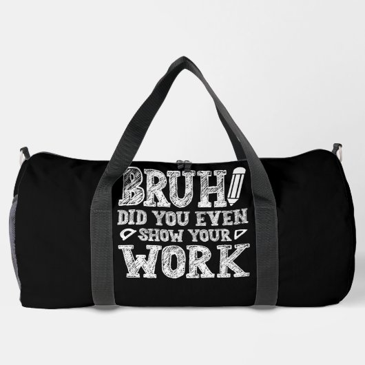 Bruh, zeig deine Arbeit! Duffle Bag (Rückseite)
