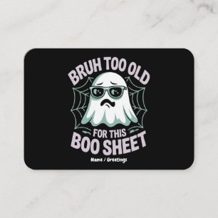 Bruh Zu Alt für dieses Boo-Blatt Lustiges Hallowee Visitenkarte