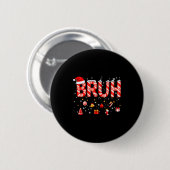 Bruh Zuckerstange Santa Hut Schneeflocke Weihnacht Button (Vorne & Hinten)