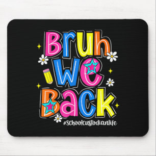 Bruh zurück Schulhausmeister Leben erster Tag von Mousepad