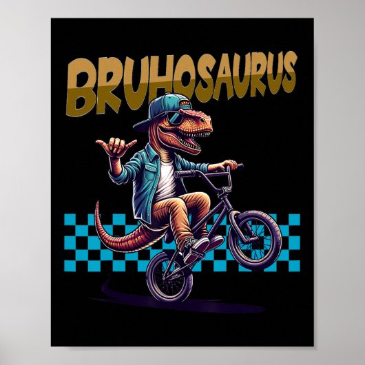 Bruhosaurus T-Rex-Dinosaur fährt BMX-Fahrrad - Jun Poster (Vorne)