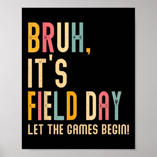 Bruh's Field Day Lass The Games Begin Field Trip Poster (Vorne)