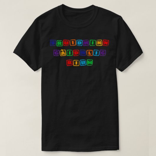Bruidhinn Gaidhlig rium Scottish Gaelic Briefmarke T-Shirt (Design vorne)