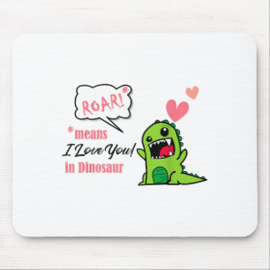 Brüllen bedeutet, ich liebe dich, am Dinosaurier V Mousepad