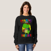 Brüllend in die Vorschule Dinosaurier-Lehrer Pre K Sweatshirt (Vorne ganz)