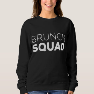 Brunch Brunch Brunch Brunch Squad Frühstück Mittag Sweatshirt