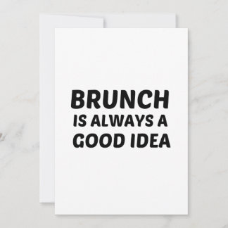 BRUNCH IST IMMER AGOOD IDEA EINLADUNG