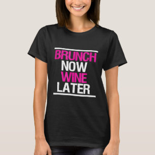 Brunch Now Wine Spater Brunch Squad T-Shirt