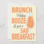 Brunch ohne Boost Brunch Einladung<br><div class="desc">Brunch ohne Booze Brunch Party - es ist 5 Uhr irgendwo richtig? Lasst uns unsere Mimosas-Brille zum Feiern erhöhen! Dieses außergewöhnliche Brunch-Angebot eignet sich ideal für alle erwachsenen Brunch-Party. Mit dieser geschmackvollen Einladung holen Sie Ihren Brunch in neue Höhen. Brunch ohne Schnaps ist nur ein trauriges Frühstück und wir werden...</div>