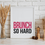 Brunch so hart | Art Print Poster<br><div class="desc">Brunch so hart! Das Design spielt auf dem Rap in knackigem,  modernem Blocktext.</div>