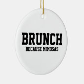 Brunch weil Mimosas Keramik Ornament (Rechts)
