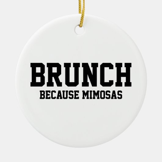 Brunch weil Mimosas Keramik Ornament (Vorne)