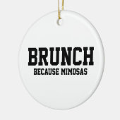 Brunch weil Mimosas Keramik Ornament (Links)