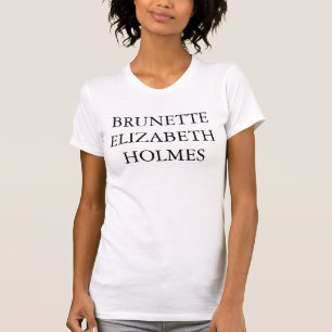 Brünett Elizabeth Holmes T-Shirt