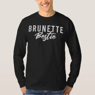 Brünette Bestie 02 BESTE FREUNDIN Bewundernswerter T-Shirt