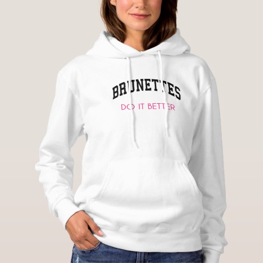 Brunettes verbessert es hoodie (Vorderseite)