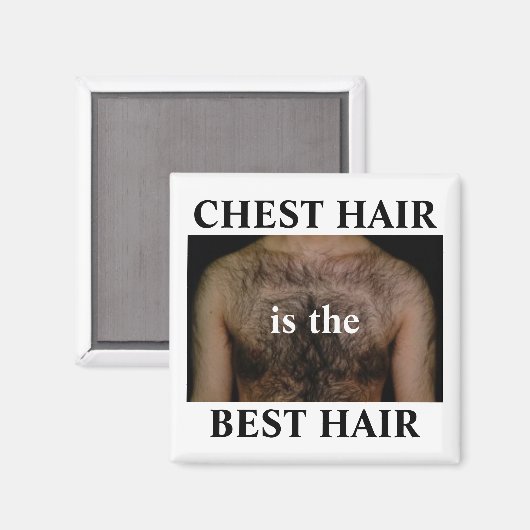 Brusthaar ist das beste Haar Magnet (Vorderseite/Rückseite)