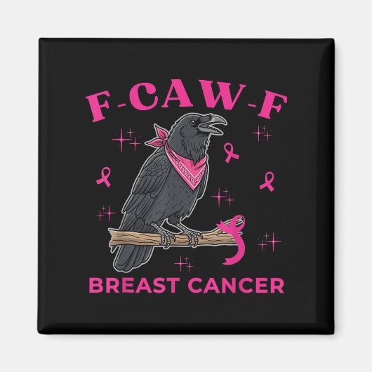 Brustkrebs Bewusstsein Funny Raven F-caw-f Crow B Magnet (Vorne)
