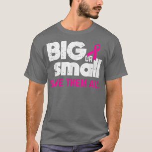 Brustkrebs-Bewusstsein groß oder klein Gerettet si T-Shirt