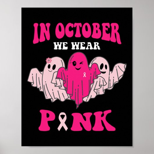 Brustkrebs-Bewusstsein im Oktober tragen wir Pink  Poster (Vorne)
