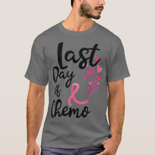 Brustkrebs-Bewusstsein letzten Tag Chemo Geschenke T-Shirt