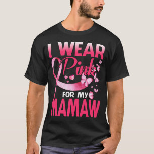 Brustkrebs-Bewusstsein trage ich für meinen MAMAW T-Shirt
