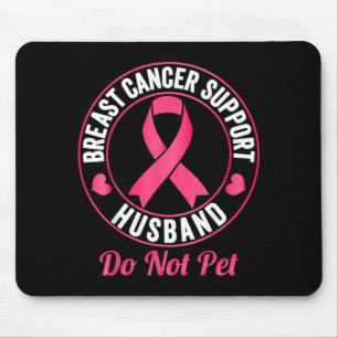 Brustkrebs-Bewusstsein Unterstützer Ehemann nicht  Mousepad