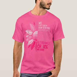 Brustkrebs Bewusstsein, wie stark Frauen rosa Sonn T-Shirt