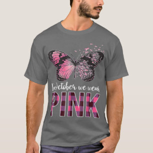Brustkrebs-Bewusstseinsstörung im Oktober Wir W T-Shirt