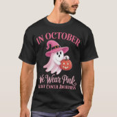 Brustkrebs Frauen Halloween im Oktober tragen wir T-Shirt (Vorderseite)