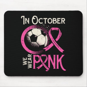 Brustkrebs Fußball Oktober Tragen Sie Rosa Bewusst Mousepad