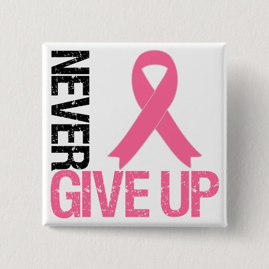 Brustkrebs gibt nie auf button (Vorderseite)