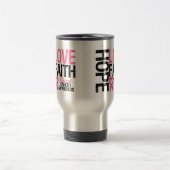 Brustkrebs Hoffnung Liebe Glaube Reisebecher (Mittel)
