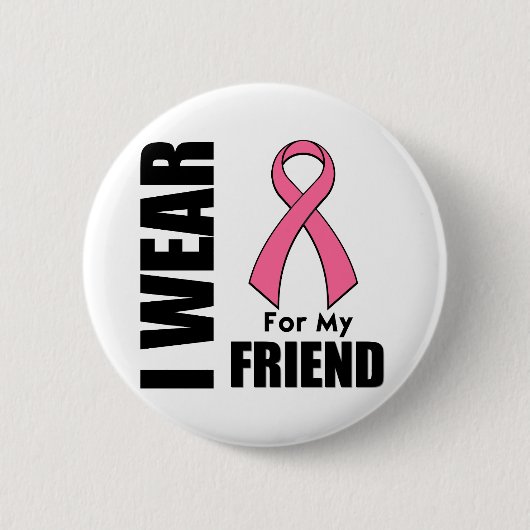 Brustkrebs Ich trage rosa für meinen Freund Button (Vorderseite)
