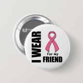 Brustkrebs Ich trage rosa für meinen Freund Button (Vorne & Hinten)
