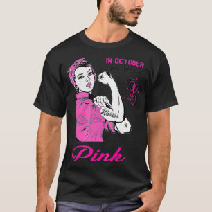Brustkrebs Im Oktober Tragen Wir Rosa Kriegerin Fr T-Shirt