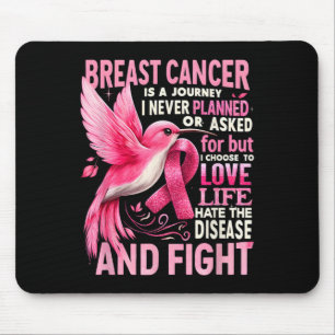 Brustkrebs ist eine Reise, die ich noch nie geplan Mousepad
